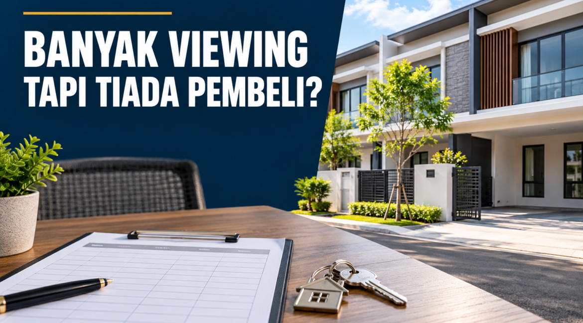 Rumah banyak viewing tetapi tiada pembeli
